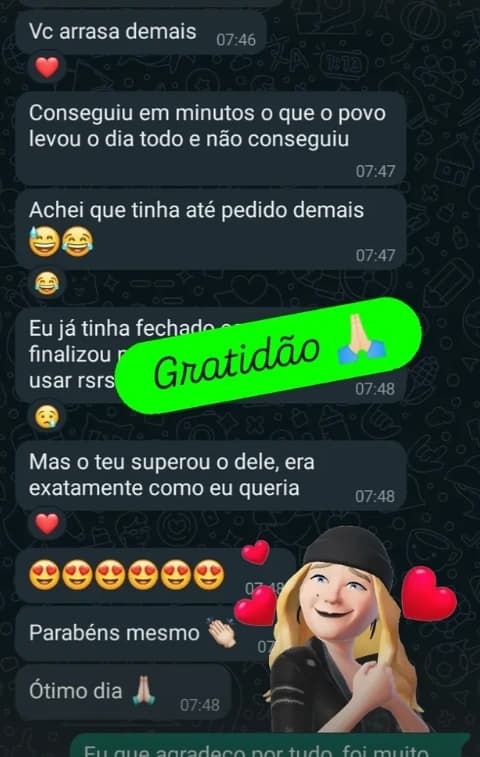 Print de WhatsApp: cliente elogia "Vc arrasa demais, conseguiu em minutos o que o povo levou o dia todo e não conseguiu", com sticker de gratidão